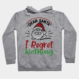 I regret nothing xmas funny gift Hoodie